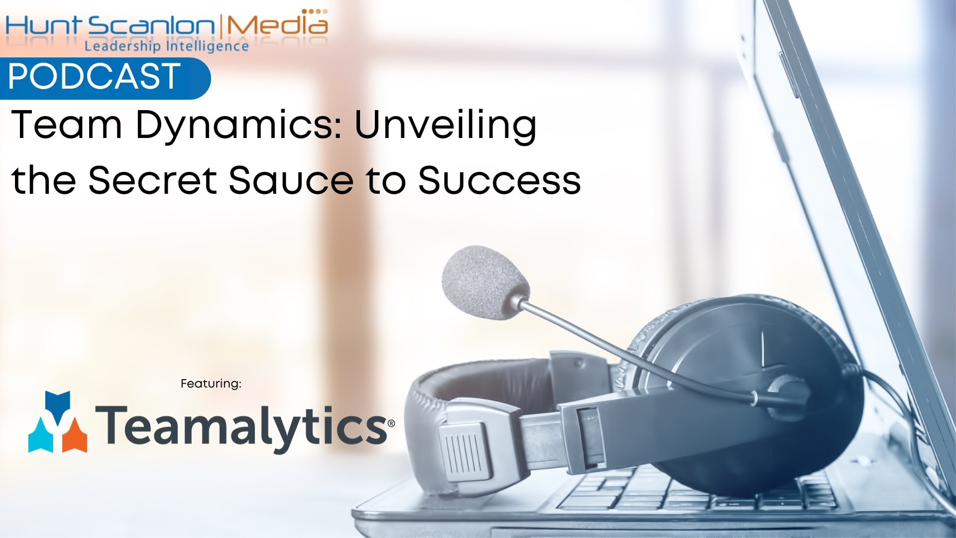 Team Dynamics: Unveiling the Secret Sauce to Success - Hunt Scanlon Media
