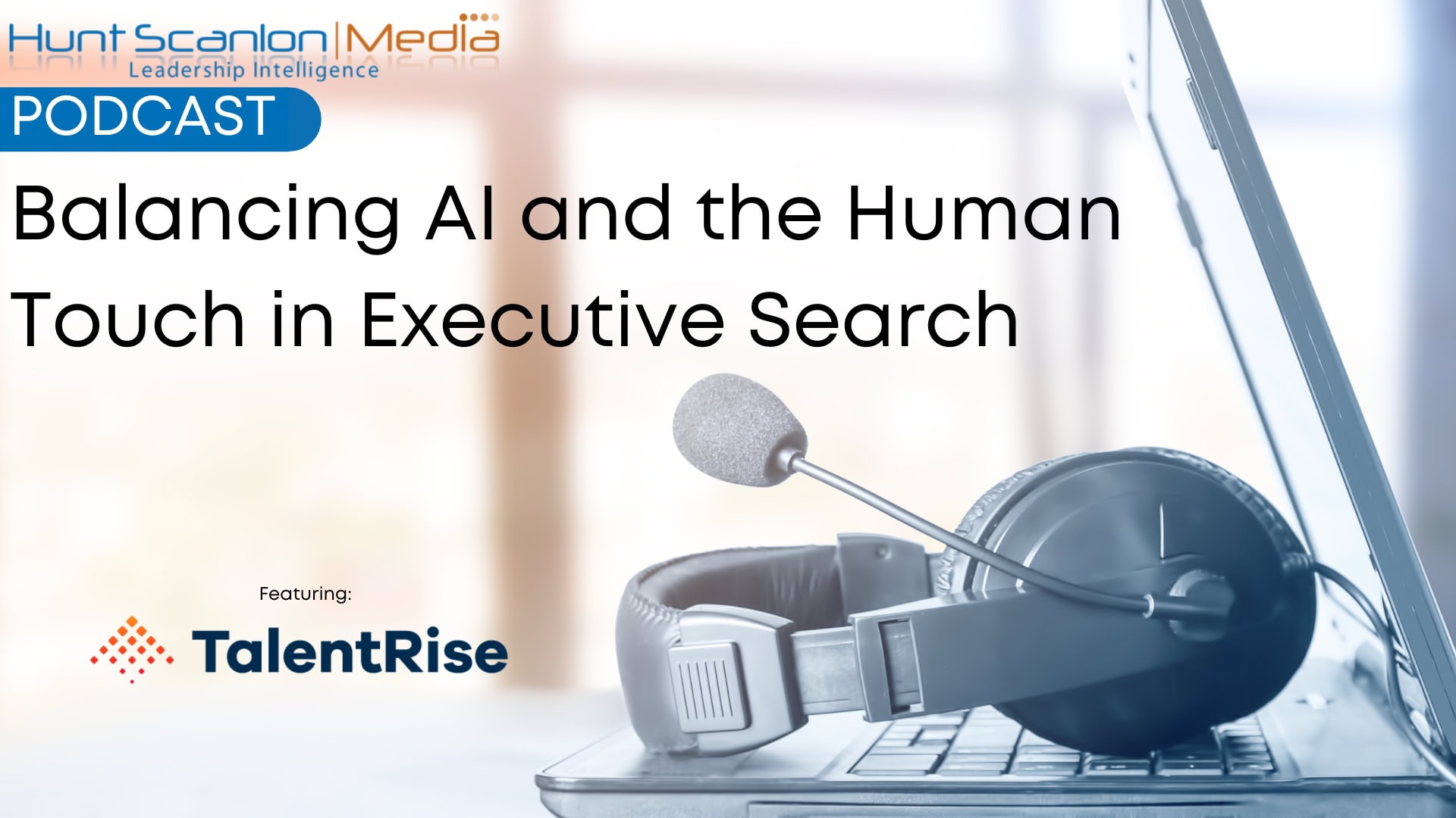 Balancing AI and the Human Touch in Executive Search - Hunt Scanlon Media